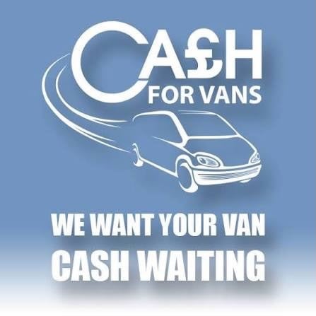 we want to buy your van for cash! any age - any price!