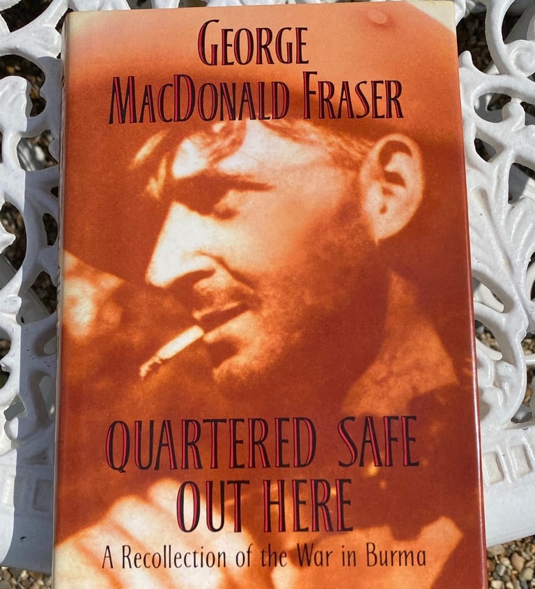 image for Quartered Safe Out Here: A Recollection of the War in Burma, George Macdonald Fraser