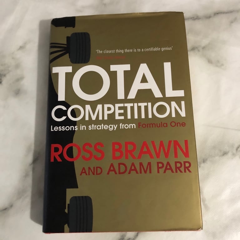 Total Competition: Lessons in Strategy from Formula One