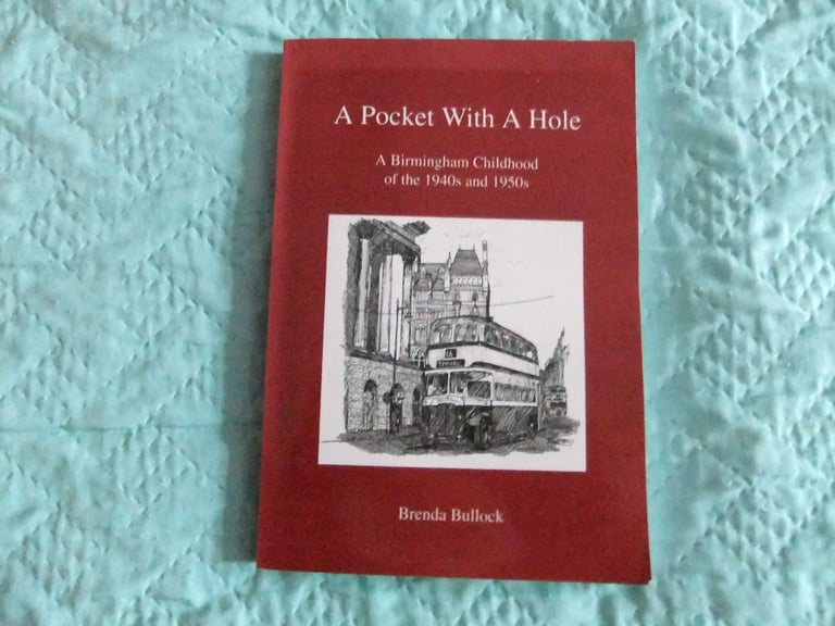A Pocket with a Hole Book (A Birmingham childhood of the 40s and 50s) -  Brenda Bullock