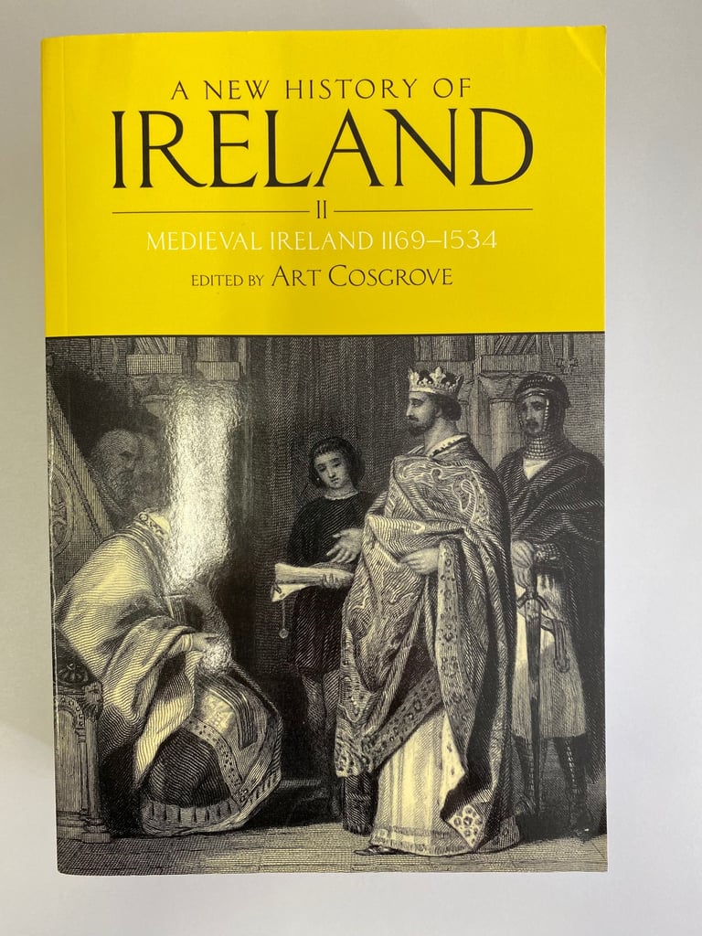 Art Cosgrove (ed), A New History of Ireland, Volume II: Medieval Ireland 1169-1534