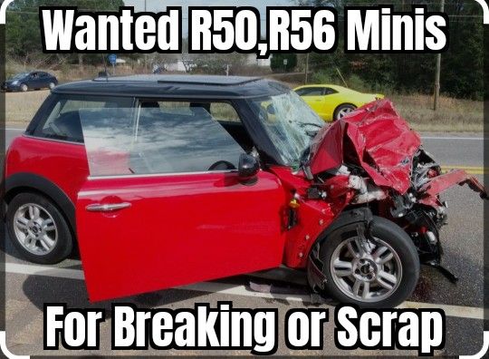 Wanted old Minis for scrap / breaking R50 R56