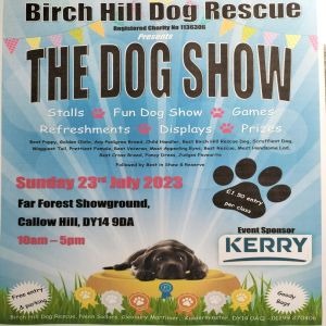 THE DOG SHOW - BIRCH HILL DOG RESCUE
