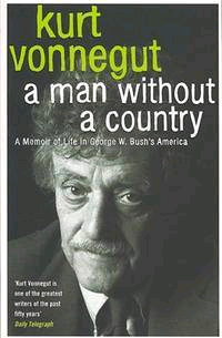 A Man Without a Country
by Kurt Vonnegut, NEW
