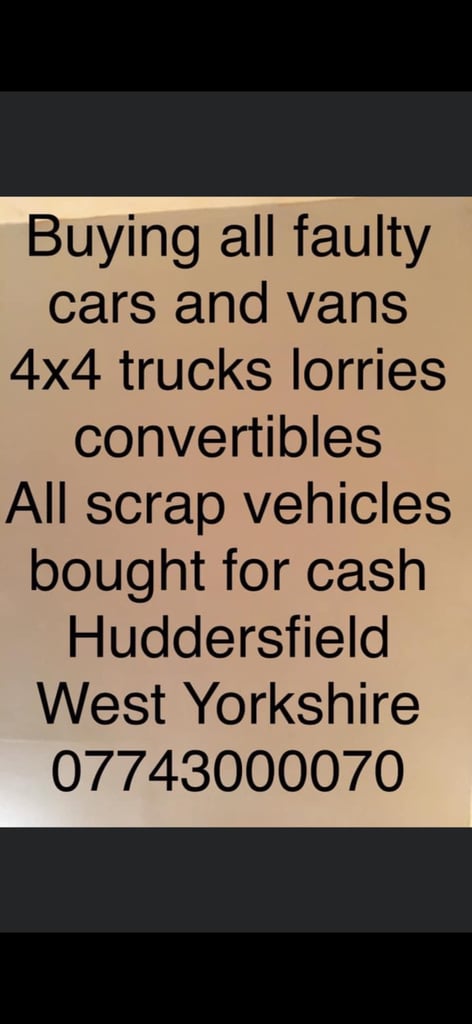 Huddersfield scrap vehicle buyer always 