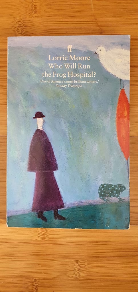 image for ‘Who Will Run the Frog Hospital’, Written by Lorrie Moore