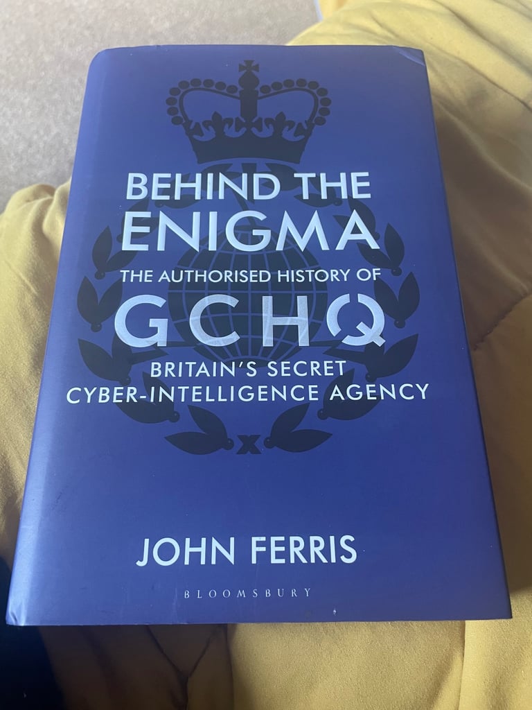 Behind the Enigma The Authorised History of GCHQ