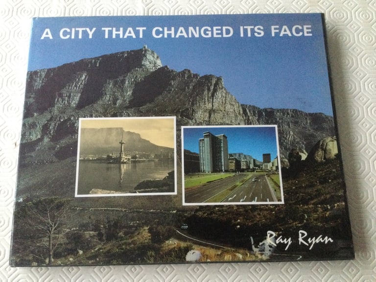 A CITY THAT CHANGED ITS FACE. CAPE TOWN. RAY RYAN