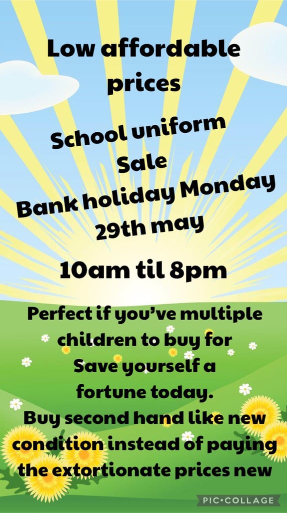 School uniform sale on bank holiday Monday 10am-8pm