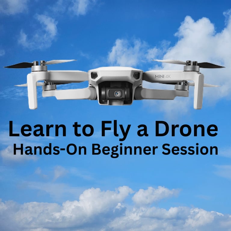 Learn to Fly a Drone – Hands-On Beginner Session (BS34/BS32 Area)