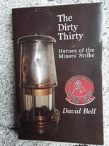 The Dirty Thirty The miners strike in 