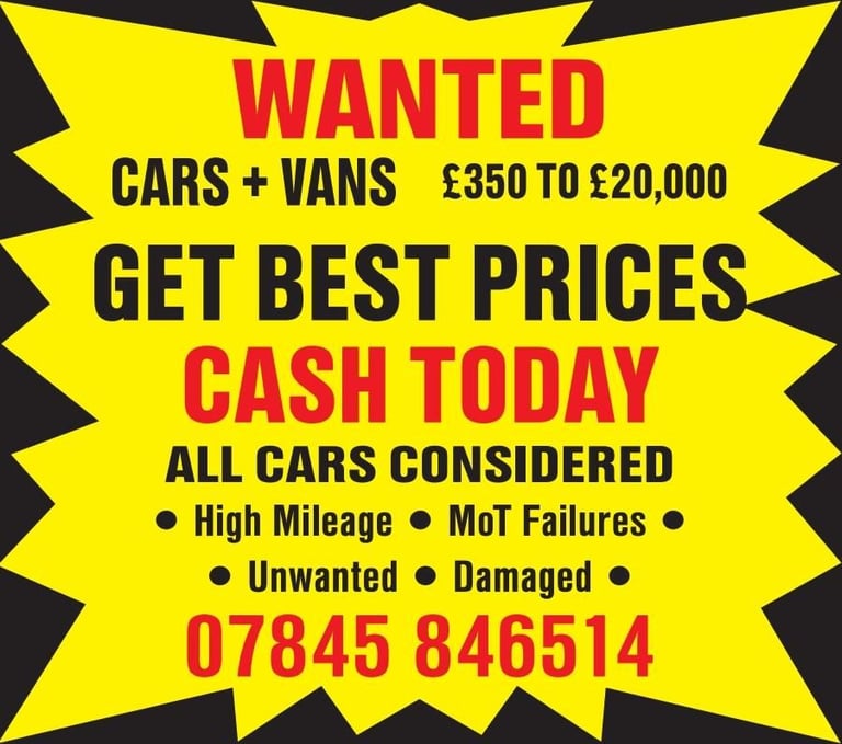 image for ALL CARS OR VANS WANTED UNUSED DAMAGED UNWANTED MOT FAILURES NON ULEZ COMPLIANT ETC..CASH PAID!