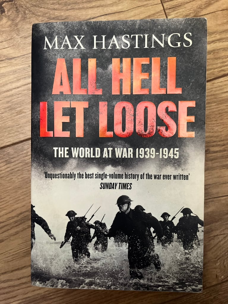 All hell let loose by Max Hastings