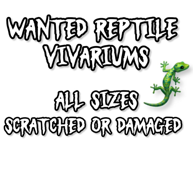 Vivariums wanted!