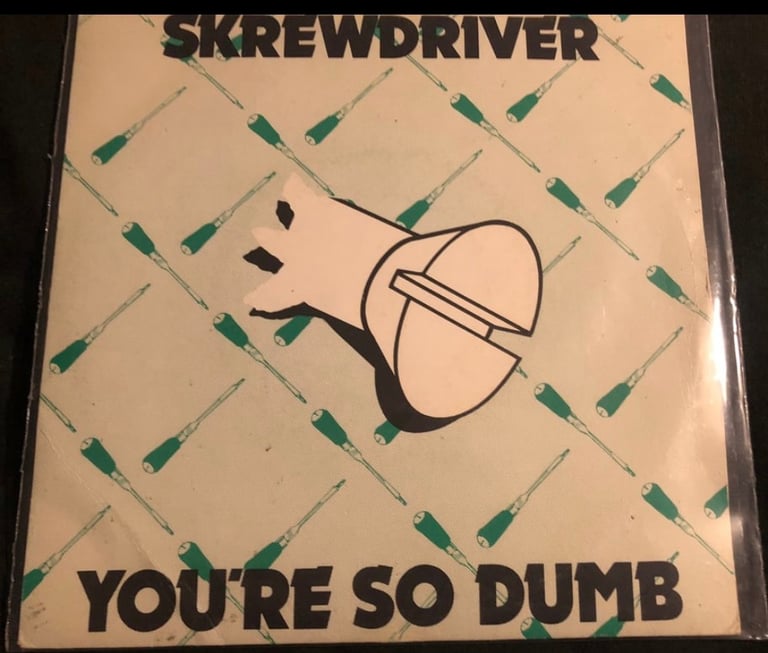7” Skrewdriver. Your so dumb with p / sleeve