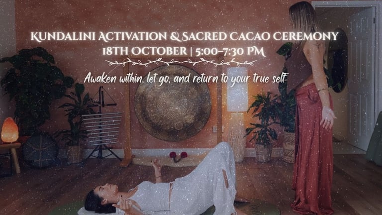 KUNDALINI ACTIVATION AND SACRED CACAO CEREMONY