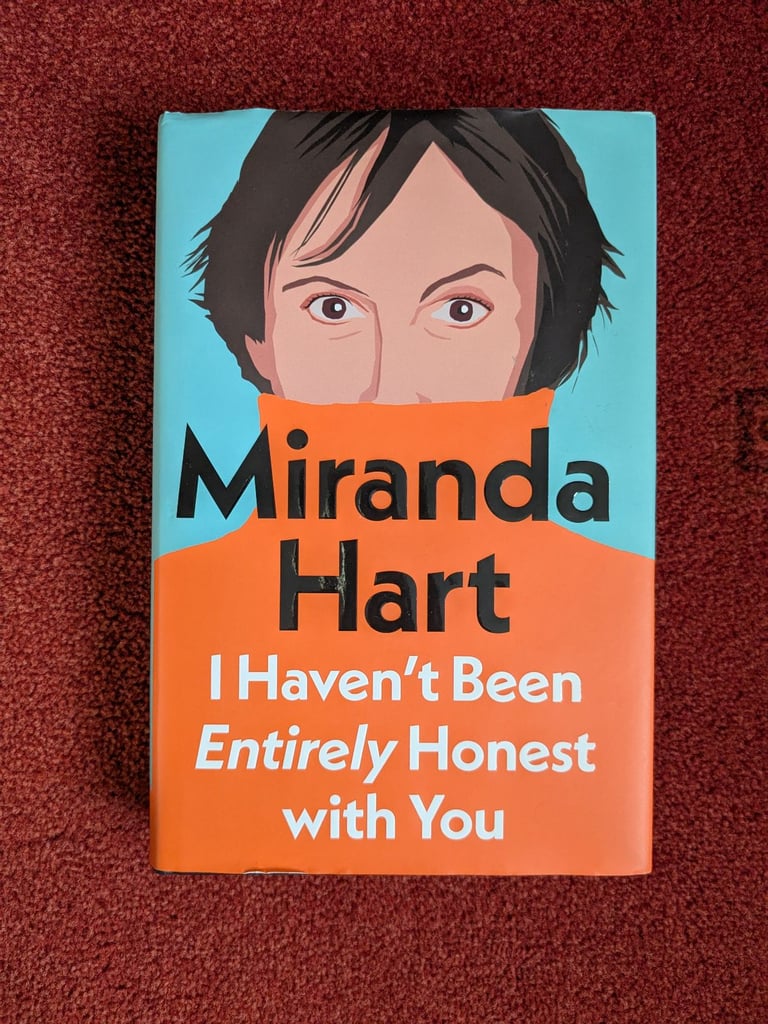 I Haven't Been Entirely Honest with You by Miranda Hart 