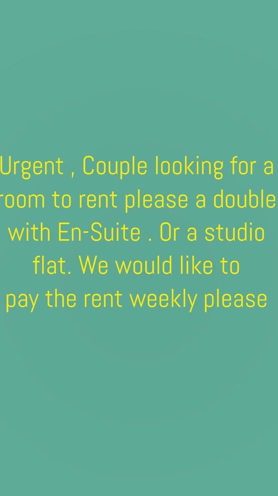 Urgent - Couple looking for a room to rent or a studio flat to rent please.