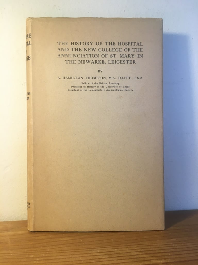 image for History of the Hospital & the New College of the Annunciation of St. Mary in the Newarke, Leicester.