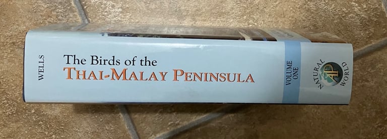 The Birds of the THAI-MALAY PENINSULA by  David R Wells, Vol one Non-passerines