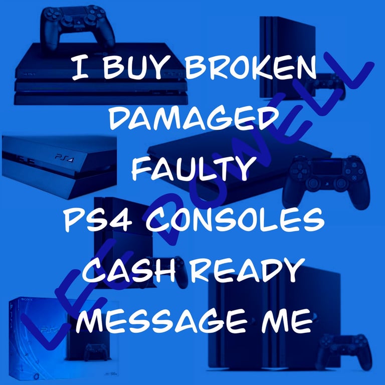 WANTED - Faulty Broken Damaged Sony PlayStation 4 PS4’s