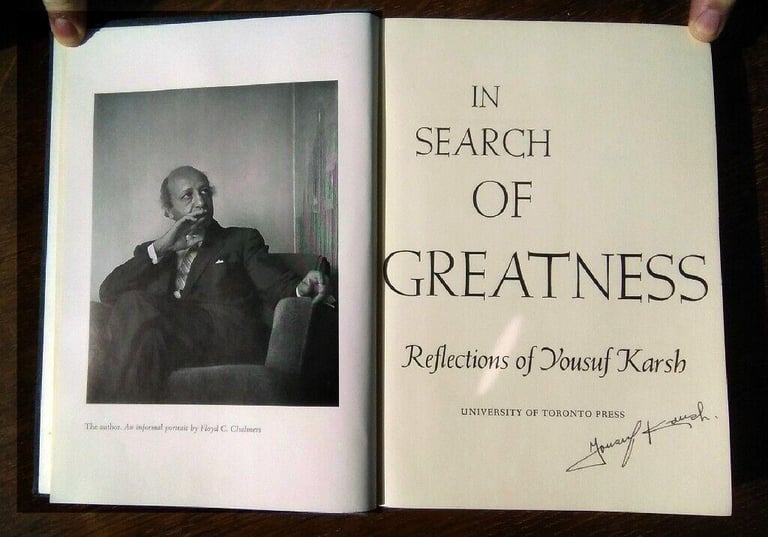 IN SEARCH OF GREATNESS : Reflections of Yousuf Karsh (SIGNED).