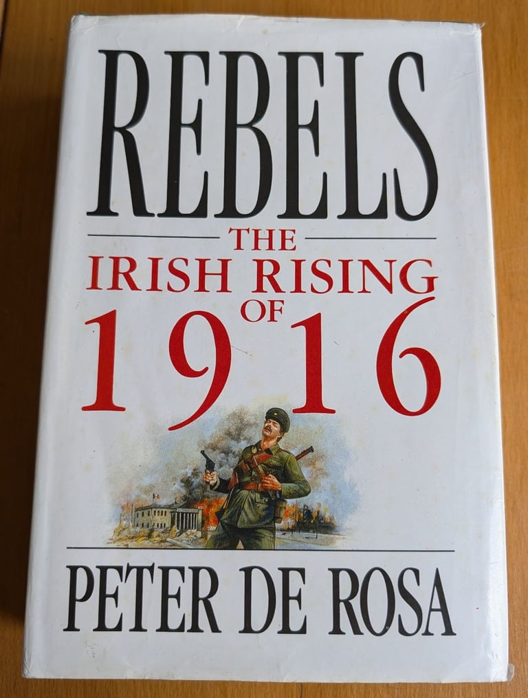 image for Rebels :The Irish Rising of 1916 by Peter de Rosa 1990 Hardback