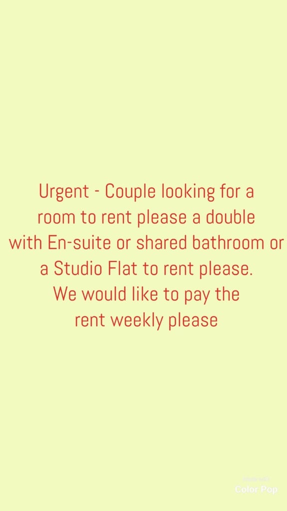 Urgent - Couple looking for a room to rent or a studio flat to rent please