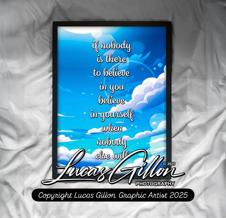 Premium Framed Print “Believe in Yourself” by writer, artist & designer Lucas Gillon
