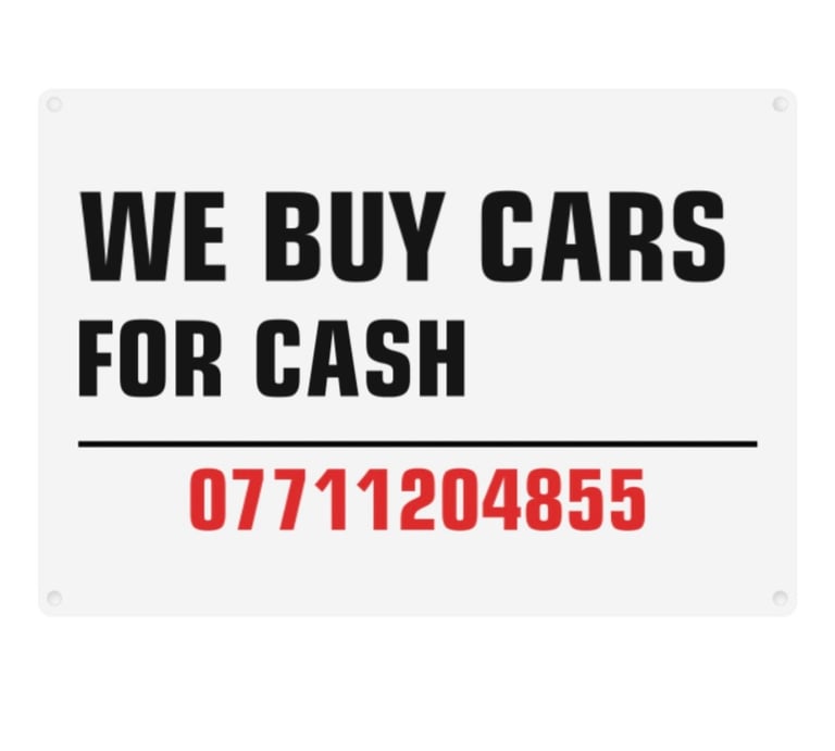 CARS WANTED - WE BUY CARS FOR CASH 