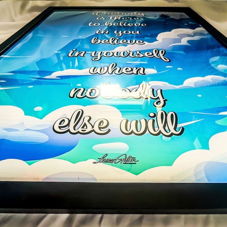 Premium Framed Print “Believe in Yourself” by writer, artist & designer Lucas Gillon