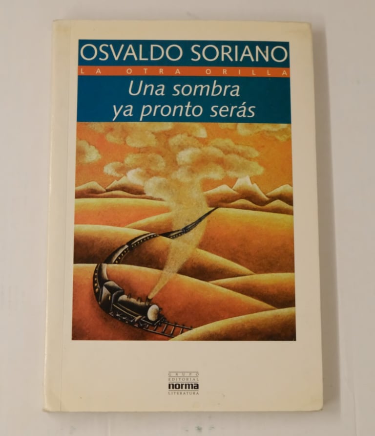 Una Sombra Ya Pronto Seras by Osvaldo Soriano - Spanish book