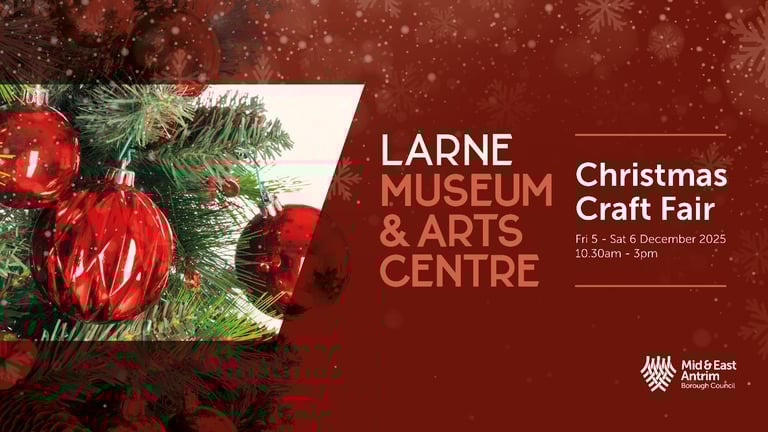 CHRISTMAS CRAFT FAIR, LARNE MUSEUM AND ARTS CENTRE
