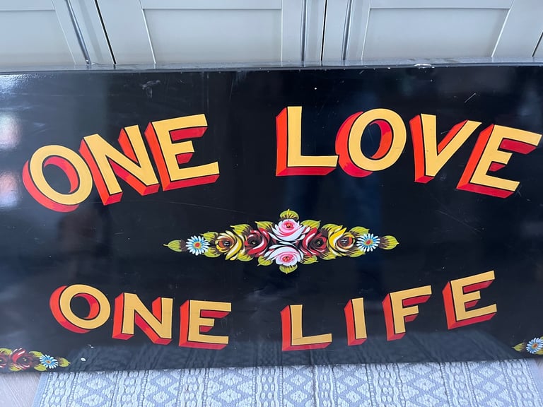 Extra Large heavy wood Hand Painted Sign written Sign Of One Love One Life - 180 by 77cm