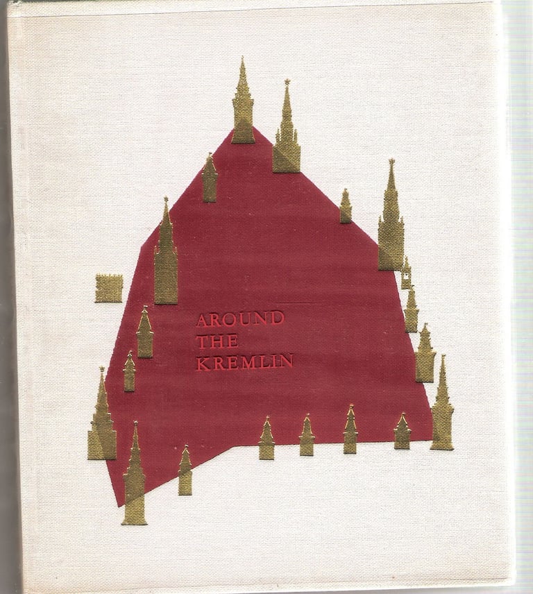 image for Around the Kremlin: The Moscow Kremlin, Its Monuments and Works of Art