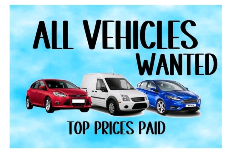 WANTED ALL CARS VEHICLES JEEPS VANS TRUCKS MOT FAILURES SCRAP RUNNERS