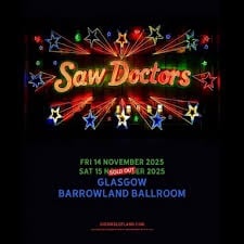 Saw Doctors : Barrowlands, Glasgow (Sat 15/11/25)