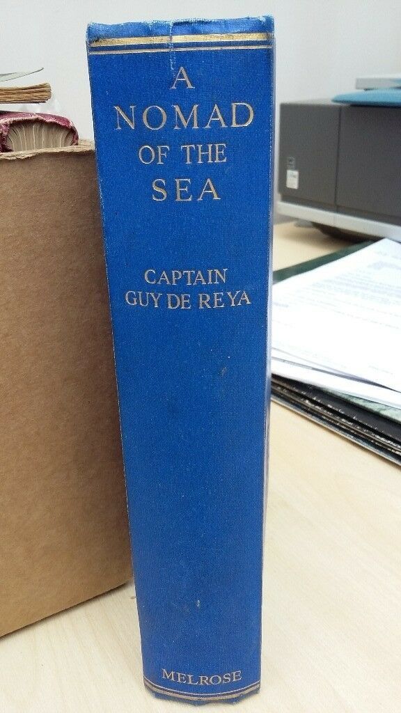 A Nomad of the Sea; Memoirs of Captain Guy de Reya, British Merchant Skipper - Hardcover 1936