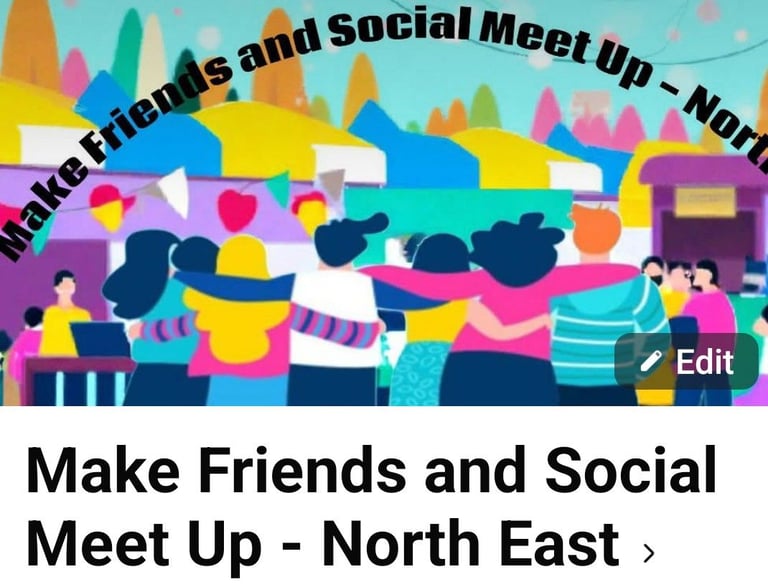 Make Friends and Social Meet Up - North East 