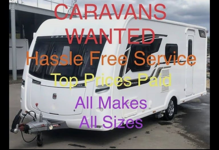 WANTED ALL CARAVANS AND MOTORHOMES 