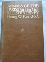 1911 Annals of the Parish by John Galt, Illustrated by Henry W. Kerr, RSA excellent condition