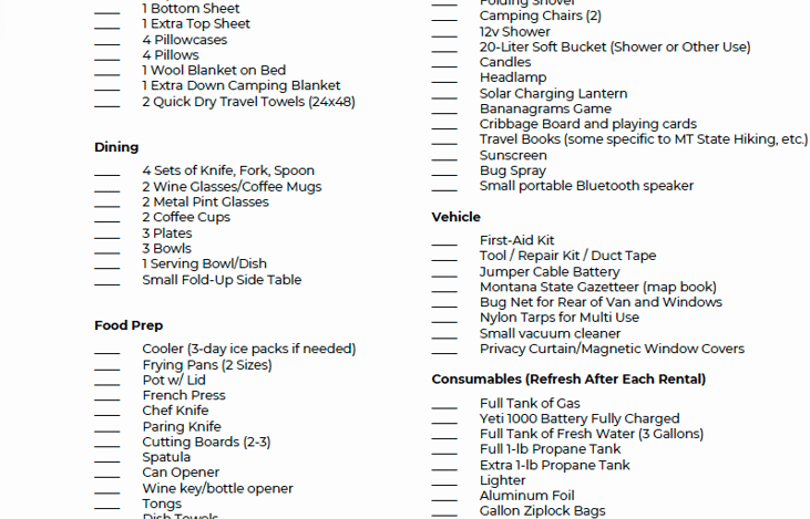 Vanna has everything you need to hit the road for a camping adventure! Bedding, linens, extra blankets, pots/pans, dishes and utensils, cutting boards, chef knife, paring knife, cooler with ice packs,