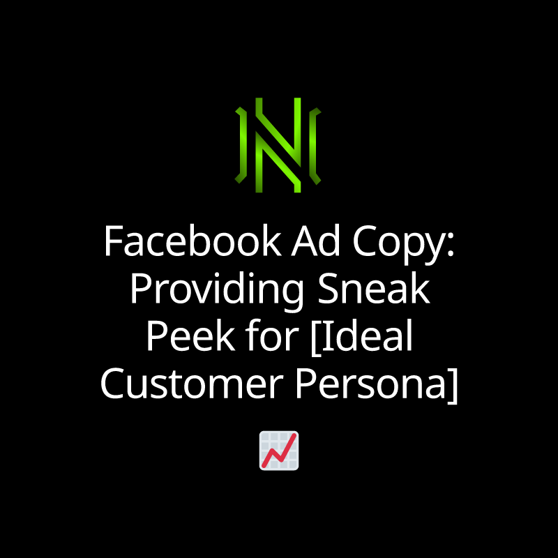 Facebook Ad Copy: Providing Sneak Peek for [Ideal Customer Persona]