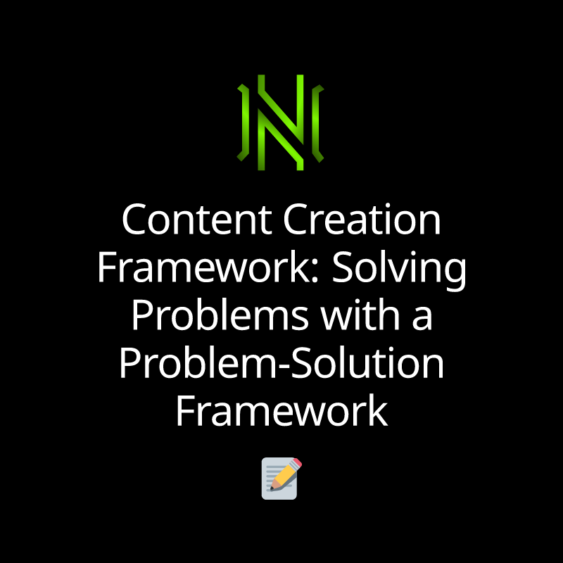 Content Creation Framework: Solving Problems with a Problem-Solution Framework
