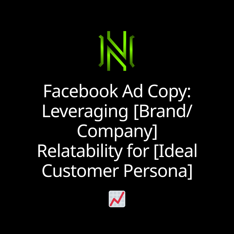 Facebook Ad Copy: Leveraging [Brand/Company] Relatability for [Ideal Customer Persona]