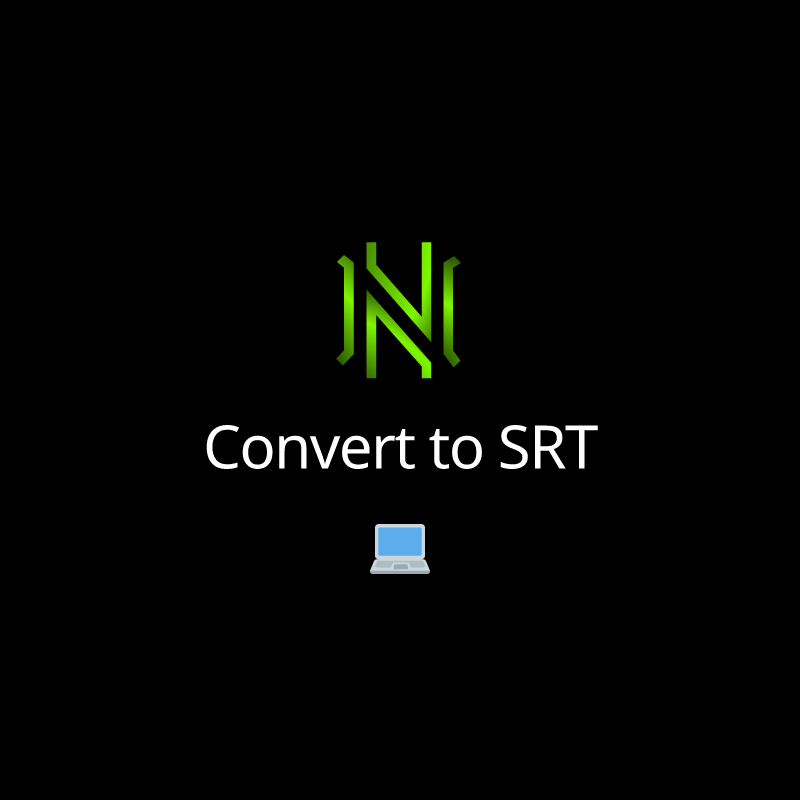 Convert to SRT