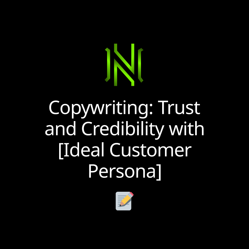 Copywriting: Trust and Credibility with [Ideal Customer Persona]