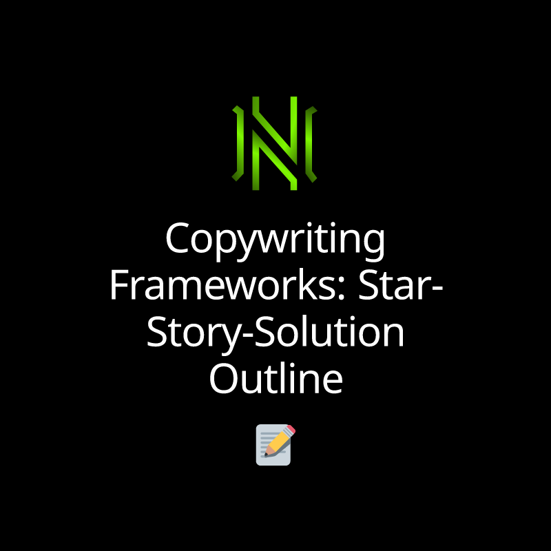 Copywriting Frameworks: Star-Story-Solution Outline
