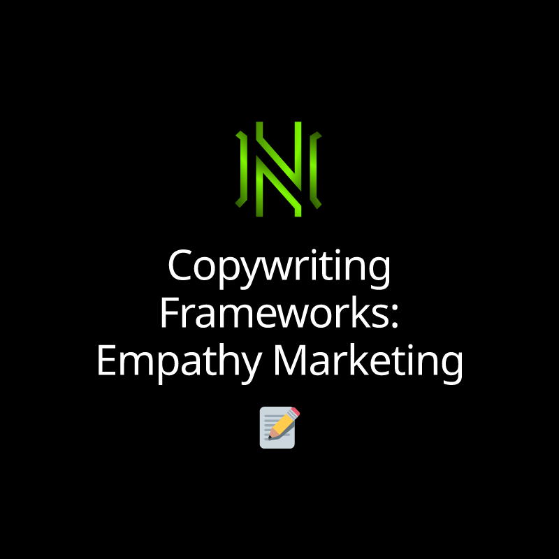 Copywriting Frameworks: Empathy Marketing