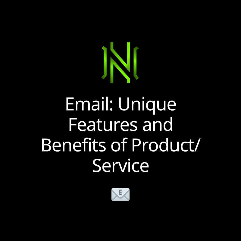 Email: Unique Features and Benefits of Product/Service